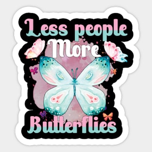 less people more butterflies Sticker